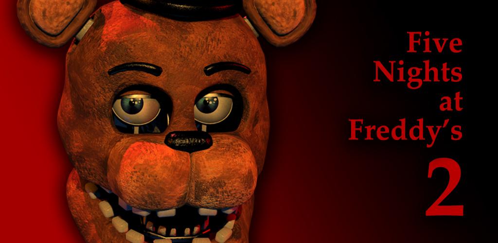 Five Nights at Freddy's 2 Five Nights at Freddy's 2