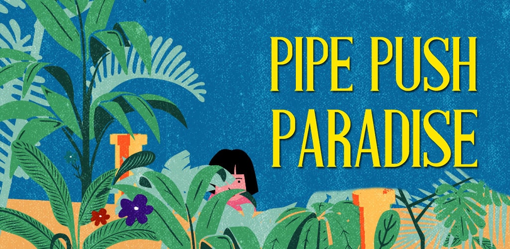 Pipe Push Paradise