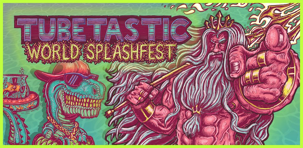 Tubetastic: World Splashfest