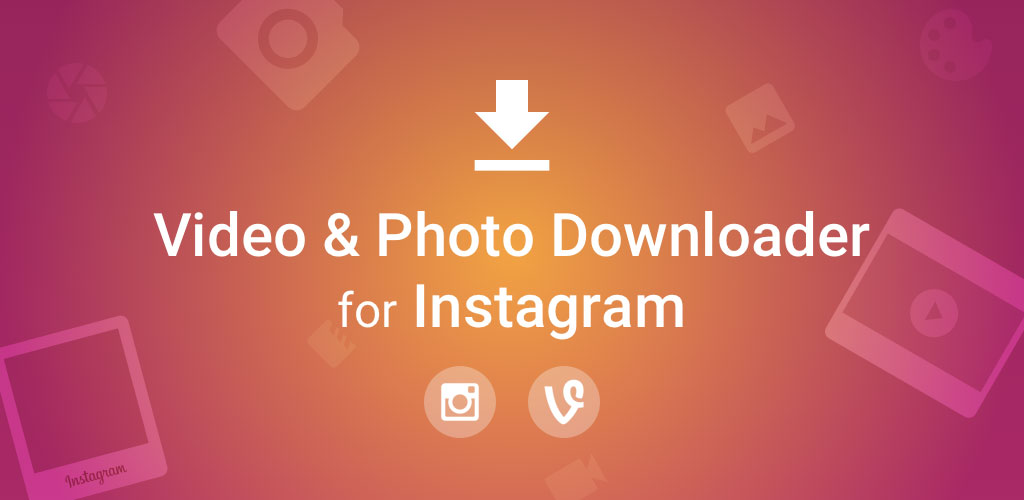 Video Downloader - for Instagram Repost App