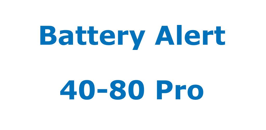Battery-Alert-40-80-Pro