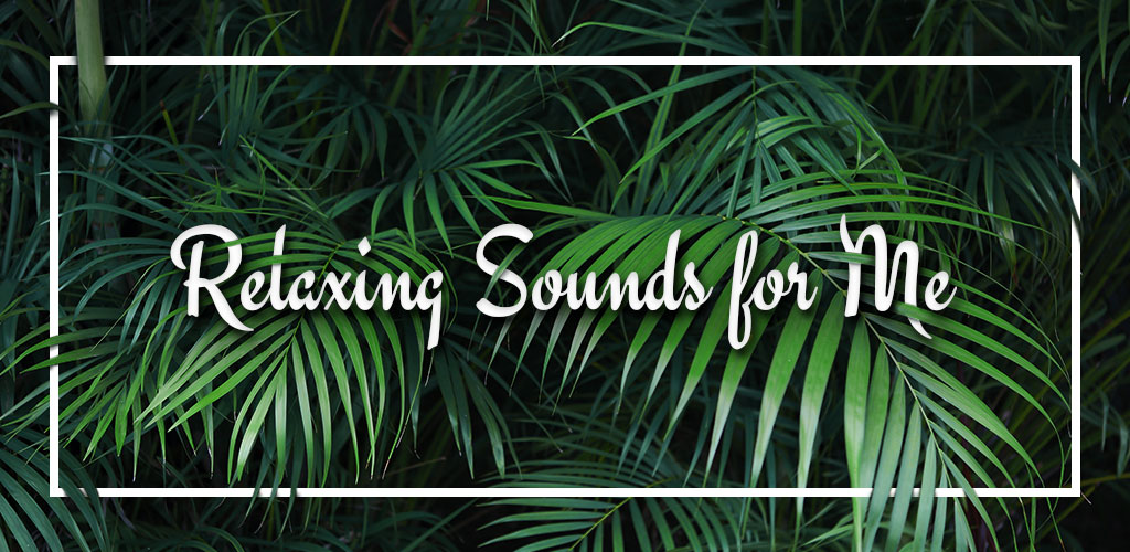 Relaxing Sounds of Nature