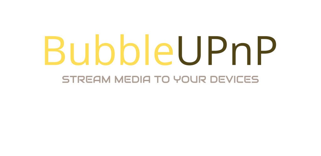 BubbleUPnP