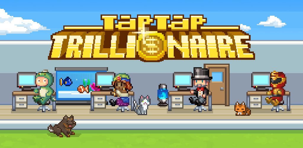 Tap Tap Trillionaire - The Last Quarter
