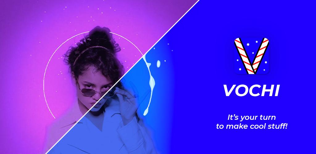 VOCHI Video Effects Editor