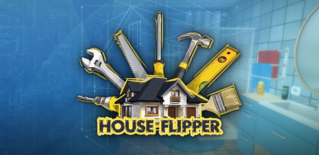 House Flipper: Home Design, Renovation Games