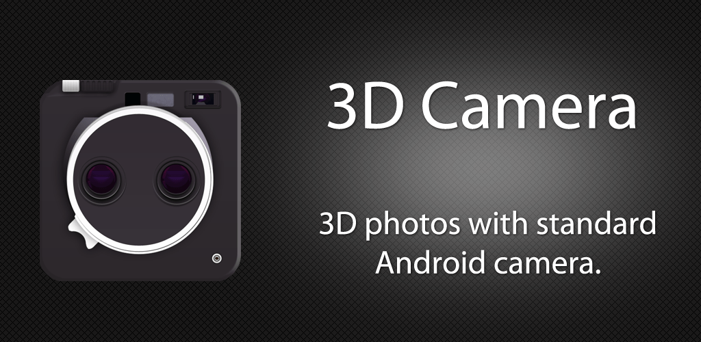 Download 3D Camera Pro - make a 3D photo for Android!