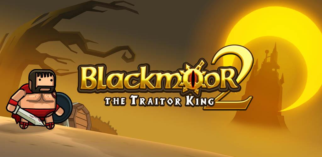 Blackmoor 2: The Traitor King