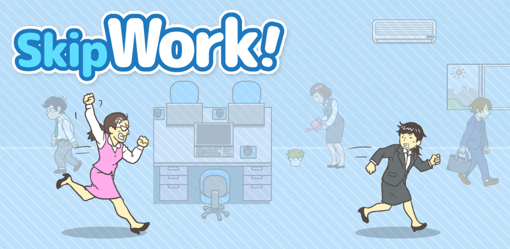 Skip Work!